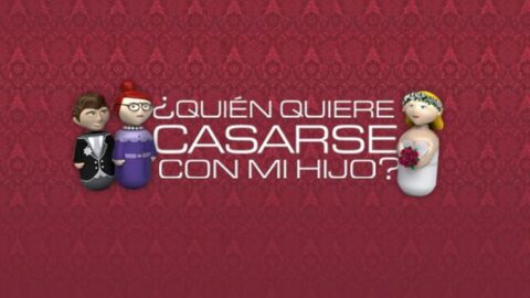 Quién Quiere Casarse con mi Hijo